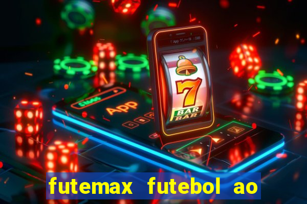 futemax futebol ao vivo na tv